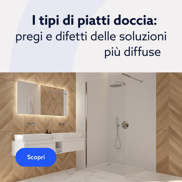I tipi di piatti doccia