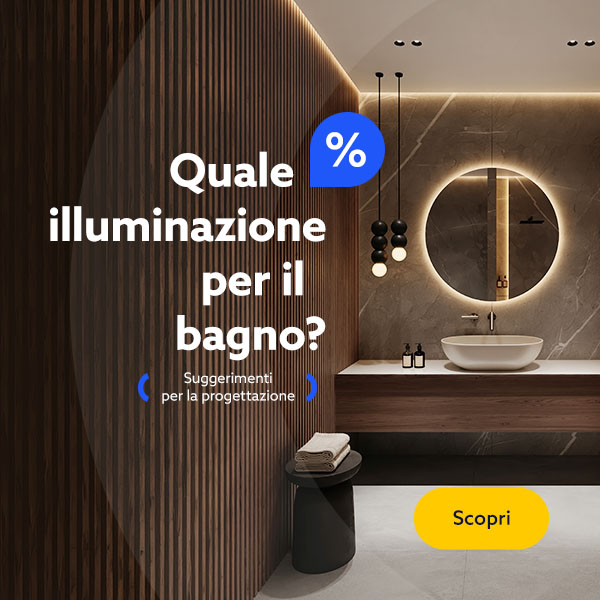 Quale illuminazione per il bagno?